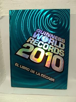 Seller image for GUINNESS WORLD RECORDS 2010, El libro de la dcada for sale by LIBRERIA AZACAN