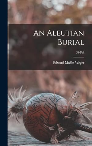 Image du vendeur pour An Aleutian Burial; 31-pt3 mis en vente par moluna