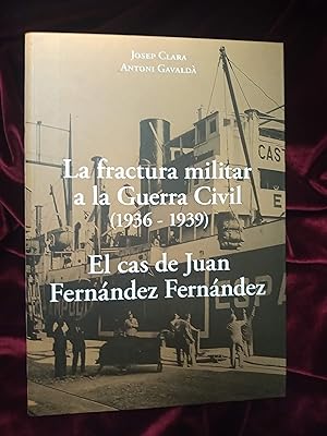 Imagen del vendedor de La fractura militar a la Guerra Civil (1936-1939) . El cas de Juan Fernndez Fernndez a la venta por Llibreria Fnix