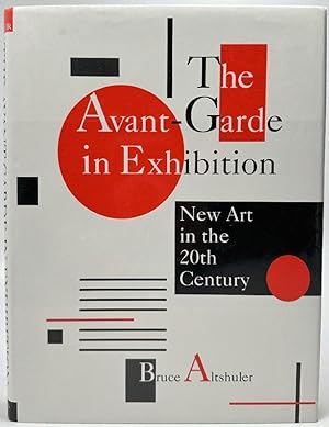 Imagen del vendedor de The Avant Garde in Exhibition, New Art in the 20th Century a la venta por Ivy Ridge Books/Scott Cranin