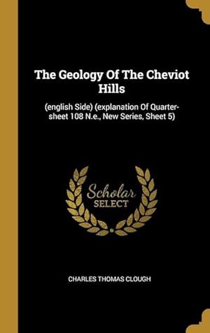Bild des Verkufers fr The Geology Of The Cheviot Hills: (english Side) (explanation Of Quarter-sheet 108 N.e., New Series, Sheet 5) zum Verkauf von moluna