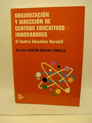 Imagen del vendedor de ORGANIZACIN Y DIRECCIN DE CENTROS EDUCATIVOS INNOVADORES. El Centro Educativo Verstil a la venta por LIBRERIA AZACAN