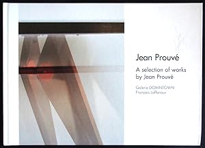 Jean Prouve: a Selection of Works By Jean Prouve