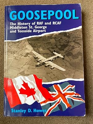 Seller image for Goosepool the History of RAF and RCAF: Middleton St George and Teesside Airport for sale by Lacey Books Ltd