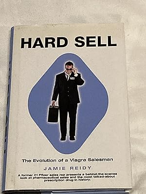 Immagine del venditore per Hard Sell: The Evolution of a Viagra Salesman venduto da Hard Shell Books