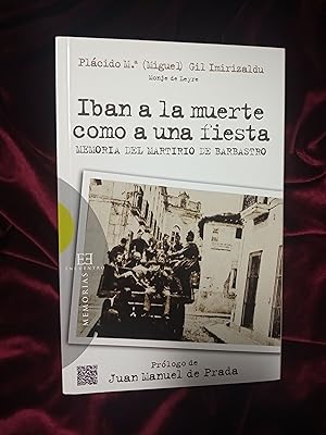 Seller image for Iban a la muerte como a una fiesta. Memoria del martirio de Barbastro for sale by Llibreria Fnix