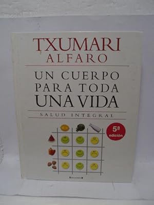 Seller image for UN CUERPO PARA TODA UNA VIDA. SALUD INTEGRAL for sale by LIBRERIA AZACAN