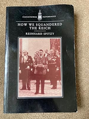 Bild des Verkufers fr How We Squandered the Reich zum Verkauf von Lacey Books Ltd