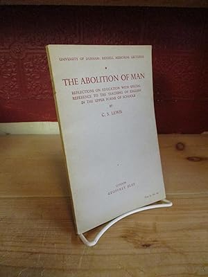 Image du vendeur pour The Abolition of Man: Reflections on Education with Special Reference to the Teaching of English in the Upper Forms of Schools (University of Durham: Riddell Memorial Lectures) mis en vente par The Merrickville Book Emporium