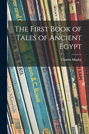 Bild des Verkufers fr The First Book of Tales of Ancient Egypt zum Verkauf von moluna