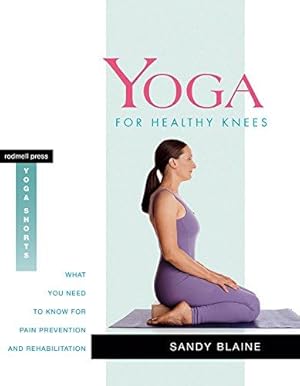 Bild des Verkufers fr Yoga for Healthy Knees: What You Need to Know for Pain Prevention and Rehabilitation (Rodmell Press Yoga Shorts) zum Verkauf von WeBuyBooks