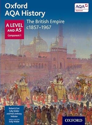 Seller image for Oxford AQA History for A Level: The British Empire c1857-1967 (Oxford A Level History for AQA) for sale by WeBuyBooks