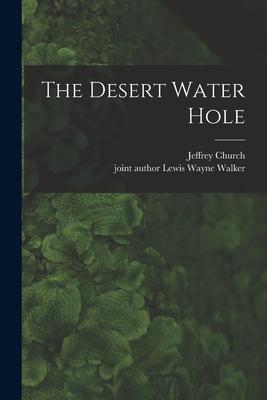 Imagen del vendedor de The Desert Water Hole a la venta por moluna