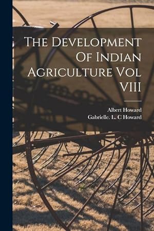 Bild des Verkufers fr The Development Of Indian Agriculture Vol VIII zum Verkauf von moluna