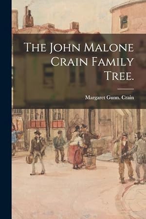 Seller image for The John Malone Crain Family Tree. for sale by moluna