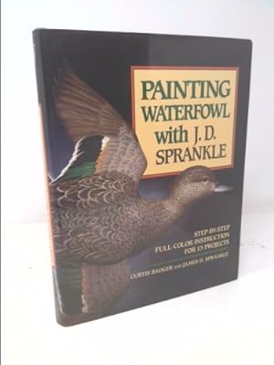 Seller image for Painting Waterfowl with J.D. Sprankle for sale by ThriftBooksVintage