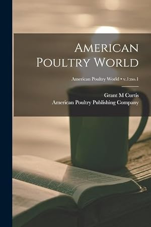 Bild des Verkufers fr American Poultry World; v.1: no.1 zum Verkauf von moluna