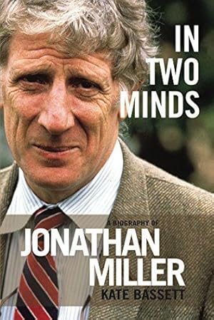 Image du vendeur pour In Two Minds: a Biography of Jonathan Miller mis en vente par WeBuyBooks