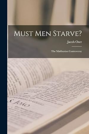Bild des Verkufers fr Must Men Starve?: the Malthusian Controversy zum Verkauf von moluna