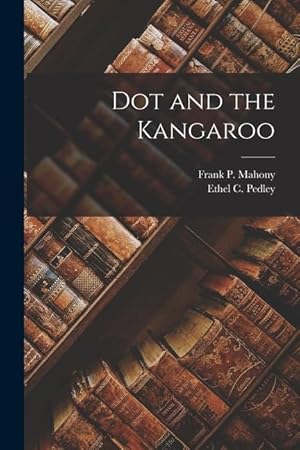 Bild des Verkufers fr Dot and the Kangaroo zum Verkauf von moluna