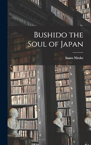 Bild des Verkufers fr Bushido the Soul of Japan zum Verkauf von moluna