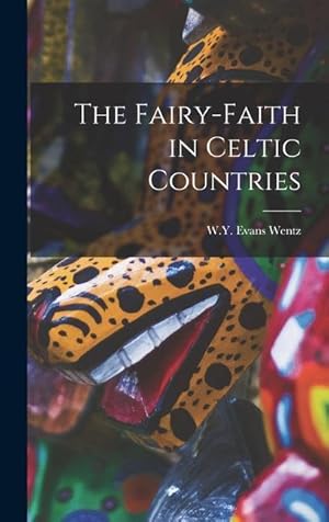 Bild des Verkufers fr The Fairy-Faith in Celtic Countries zum Verkauf von moluna