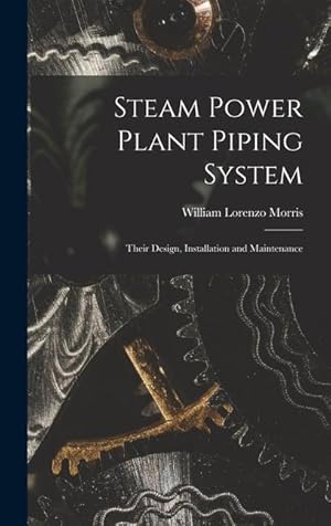 Image du vendeur pour Steam Power Plant Piping System: Their Design, Installation and Maintenance mis en vente par moluna