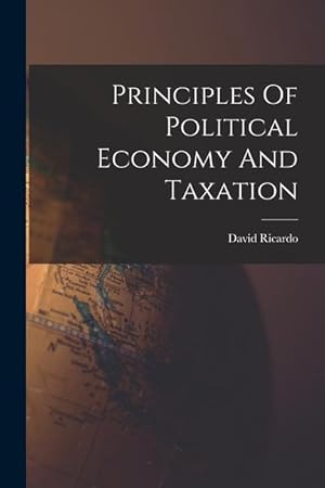 Bild des Verkufers fr Principles Of Political Economy And Taxation zum Verkauf von moluna