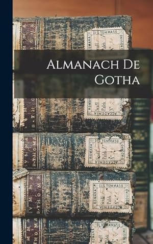 Bild des Verkufers fr Almanach de Gotha (French Edition) zum Verkauf von moluna