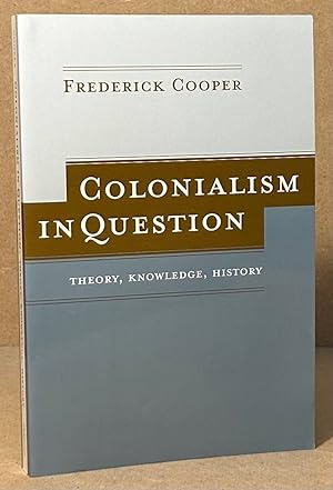 Bild des Verkufers fr Colonialism in Question _ Theory, Knowledge, History zum Verkauf von San Francisco Book Company
