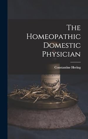 Bild des Verkufers fr The Homeopathic Domestic Physician zum Verkauf von moluna