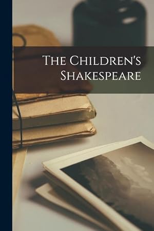Imagen del vendedor de The Children's Shakespeare a la venta por moluna