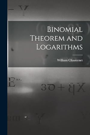 Bild des Verkufers fr Binomial Theorem and Logarithms zum Verkauf von moluna