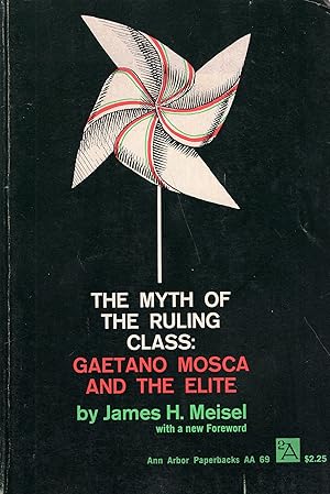 Imagen del vendedor de The Myth of the Ruling Class: Gaetano Mosca and the Elite a la venta por A Cappella Books, Inc.