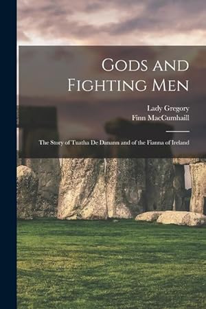 Bild des Verkufers fr Gods and Fighting Men: The Story of Tuatha De Danann and of the Fianna of Ireland zum Verkauf von moluna
