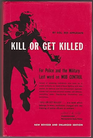 Imagen del vendedor de Kill or Get Killed: For Police and the Military, Last Word on MOB Control a la venta por Bayfront Bookshelf