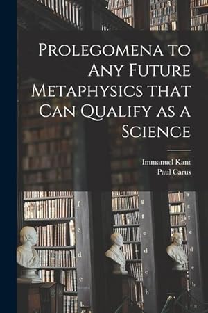 Bild des Verkufers fr Prolegomena to Any Future Metaphysics That Can Qualify as a Science zum Verkauf von moluna