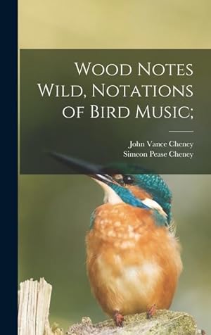 Seller image for Wood Notes Wild, Notations of Bird Music; for sale by moluna
