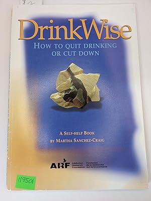 Image du vendeur pour DrinkWise: How to Quit Drinking or Cut Down mis en vente par Bay Used Books