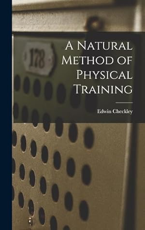 Bild des Verk�ufers f�r A Natural Method of Physical Training zum Verkauf von moluna