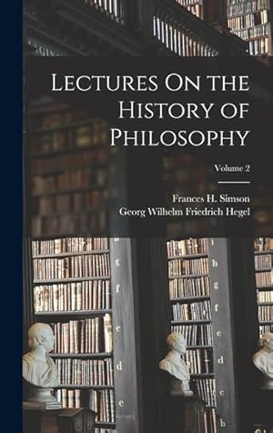 Bild des Verkufers fr Lectures On the History of Philosophy; Volume 2 zum Verkauf von moluna