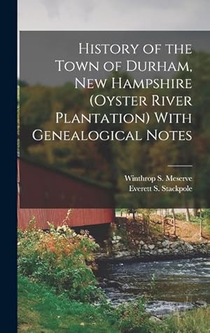 Bild des Verk�ufers f�r History of the Town of Durham, New Hampshire (Oyster River Plantation) With Genealogical Notes zum Verkauf von moluna