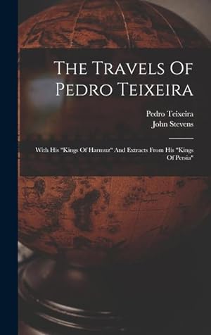 Bild des Verkufers fr The Travels Of Pedro Teixeira: With His "kings Of Harmuz" And Extracts From His "kings Of Persia" zum Verkauf von moluna