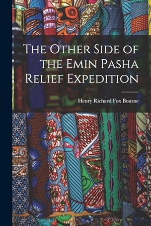 Bild des Verkufers fr The Other Side of the Emin Pasha Relief Expedition zum Verkauf von moluna