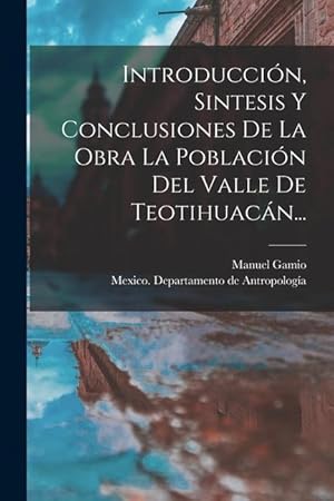 Bild des Verkufers fr Introduccin, Sintesis Y Conclusiones De La Obra La Poblacin Del Valle De Teotihuacn. zum Verkauf von moluna