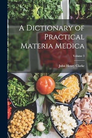 Bild des Verkufers fr A Dictionary of Practical Materia Medica; Volume 3 (Spanish Edition) zum Verkauf von moluna