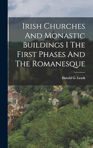 Bild des Verkufers fr Irish Churches And Monastic Buildings I The First Phases And The Romanesque zum Verkauf von moluna