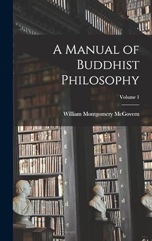Bild des Verkufers fr A Manual of Buddhist Philosophy; Volume 1 zum Verkauf von moluna