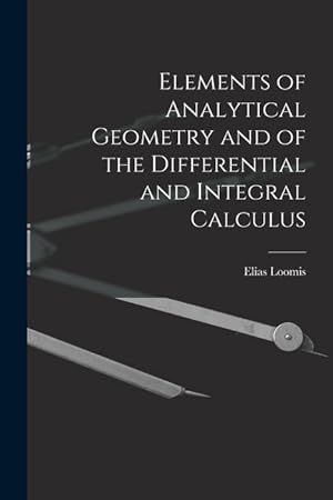 Bild des Verkufers fr Elements of Analytical Geometry and of the Differential and Integral Calculus zum Verkauf von moluna