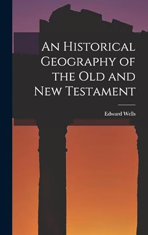 Bild des Verkufers fr An Historical Geography of the Old and New Testament zum Verkauf von moluna